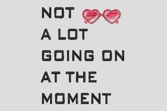 At the Moment Quotes Embroidery File